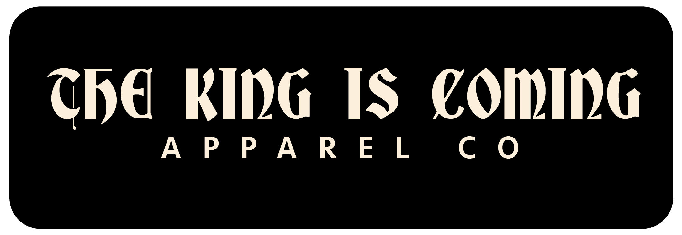 The King is Coming Apparel